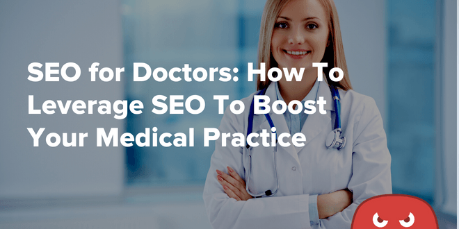 Optimizing Your Medical Practice Website: A Guide to SEO for Doctors